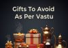 6 Gifts to avoid as per Vastu। भूलकर भी गिफ्ट में न दें 6 चीजें