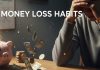 Money loss habits। धन हानि की आदतें