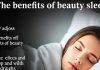 Beauty Sleep: ब्यूटी स्लीप क्या होती है? सेहत के लिए यह जरूरी क्यों? आयुर्वेद से जानिए इसके चमत्कारी फायदे