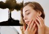 how to protect your skin | पॉल्यूशन से स्किन को कैसे बचाएं
